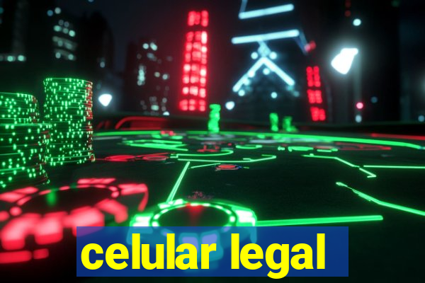 celular legal